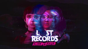 Don't Nod เลื่อนเปิดตัวเกมใหม่ Lost Records Bloom & Rage เพื่อหลีกเลี่ยงการแข่งขันกับ Life Is Strange