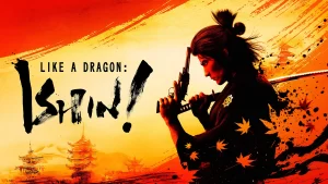 รีวิวเกมConsole Like a Dragon Ishin! ผจญภัยย้อนยุคกับประวัติศาสตร์ญี่ปุ่น